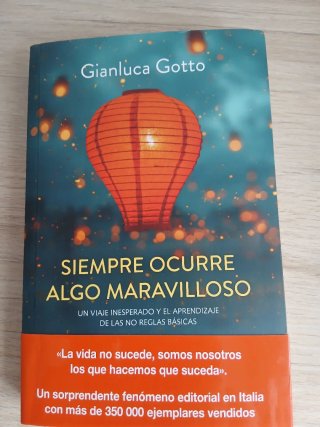 Siempre ocurre algo maravilloso: Un viaje inesp...