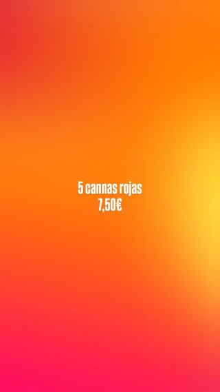 5 Canna Rojas 7,50€