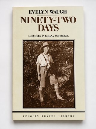 Evelyn Waugh - Ninety-Two Days | Guiana y Brasil