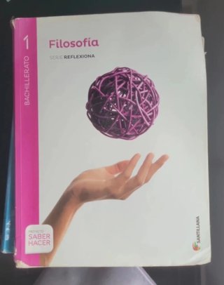 Filosofía 1o Bachillerato : Proyecto Saber Hacer