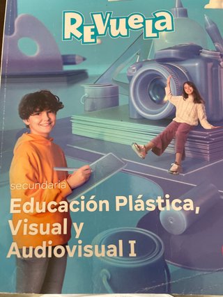 Plástica Visual y Audiovisual I. Revuela