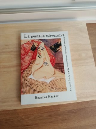 La puntada subversiva: El bordado y la creación...