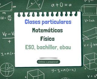 Clases particulares mates y física ESO, Bachiller