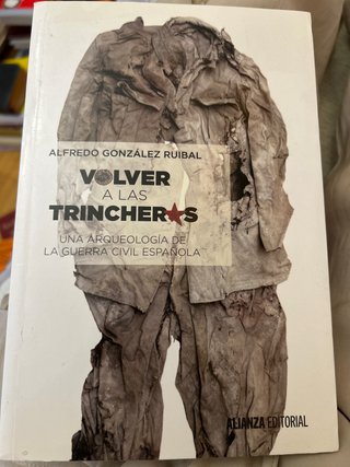 Volver a las trincheras una arqueología de la G...