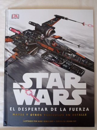 Star Wars: el despertar de la Fuerza - Naves y...