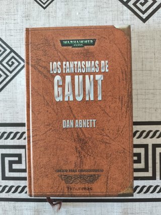 Los fantasmas de Gaunt. La fundación.