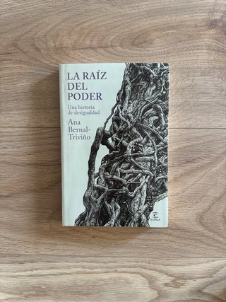 La raíz del poder: Una historia de desigualdad
