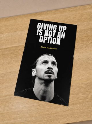 Póster Zlatan Ibrahimović Giving Up Is Not An Opti
