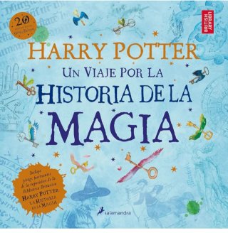 Harry Potter: Un viaje por la historia de la ma...