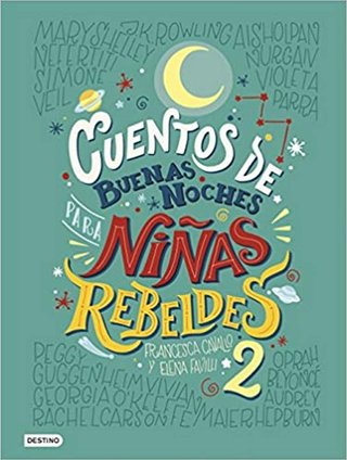 Cuentos de buenas noches para niñas rebeldes 2 (Li