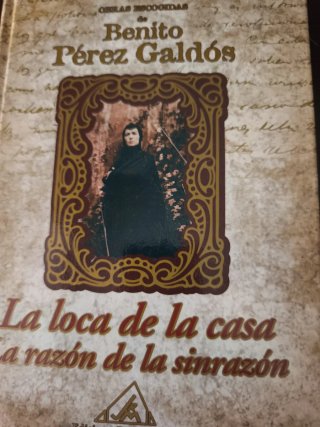La loca de la casa/ La razón de la sinrazón