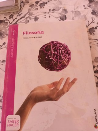 Filosofía 1o Bachillerato : Proyecto Saber Hacer