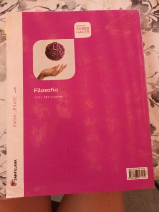 Filosofía 1o Bachillerato : Proyecto Saber Hacer