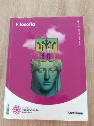 Filosofía 1 Bachillerato : Proyecto construyend...