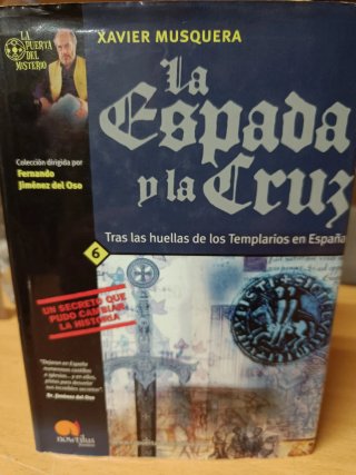 LA ESPADA Y LA CRUZ. XAVIER MUSQUERA