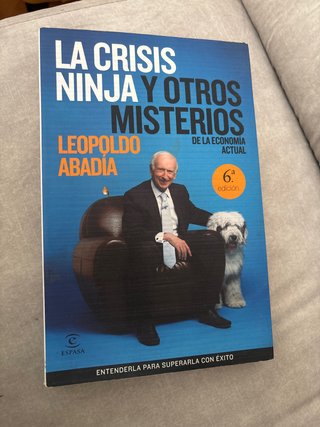 La crisis ninja y otros misterios de la economí...