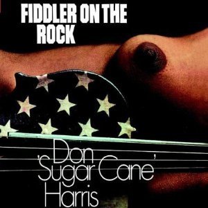 Don 'Sugar Cane' Harris* - Fiddler On The Rock (CD