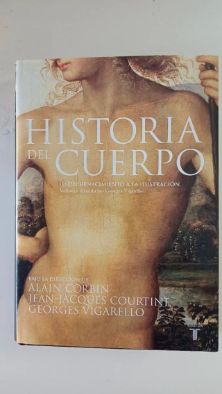 HISTORIA DEL CUERPO : DEL RENACIMIENTO AL SIGLO...