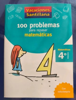 Vacaciones Santillana 100 problemas matemáticas 4°