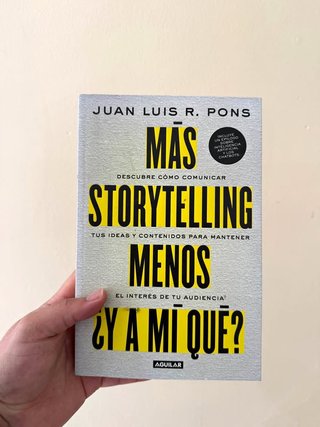 Libro Más Storytelling, Menos ¿Y a mí qué?