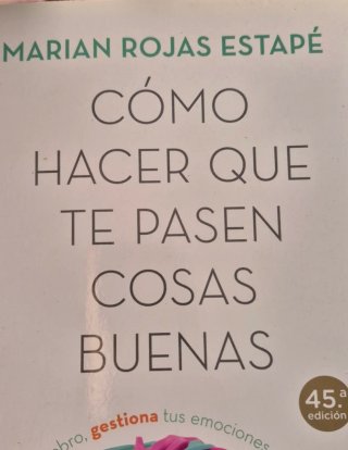 Cómo hacer que te pasen cosas buenas : entiende...
