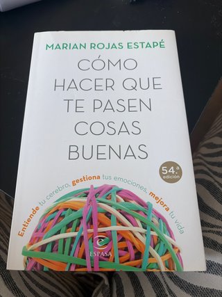 Cómo hacer que te pasen cosas buenas : entiende...