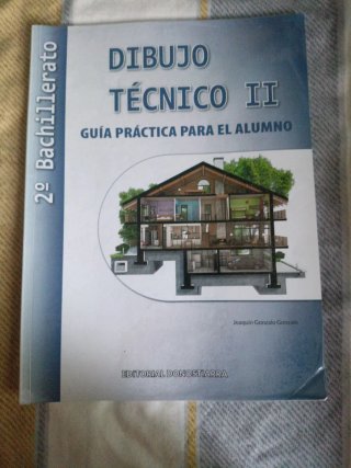 Dibujo Técnico II: 2º Bachillerato. Guía Prácti...