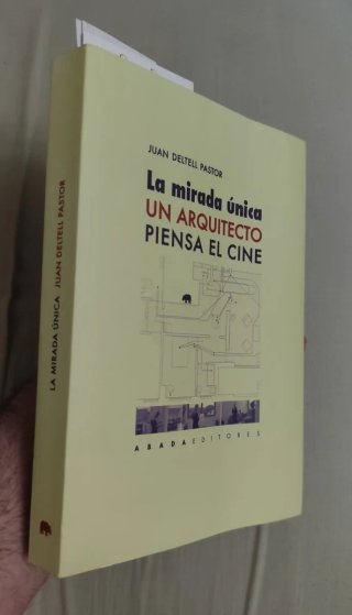 La mirada única: Un arquitecto piensa el cine