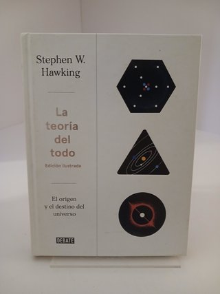 La teoría del todo El origen y el destino del u...