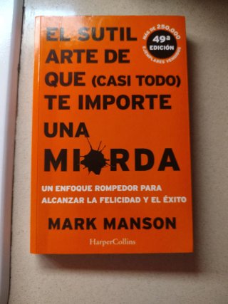 El sutil arte de que (casi todo) te importe una...