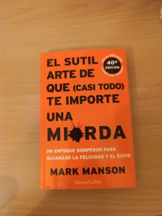 El sutil arte de que (casi todo) te importe una...
