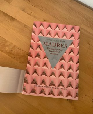 Madres. Un ensayo sobre la crueldad y el amor