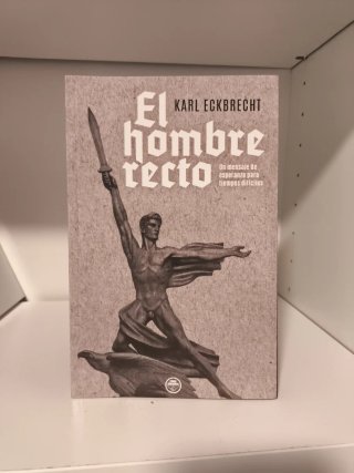 "El hombre recto" Karl Eckbrecht
