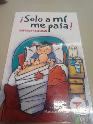 ¡Solo me pasa a mí! Gabriela Keselman; ilustrac...