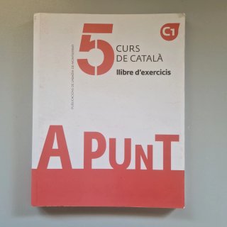 5 A punt.Curs catala C1. Llibre Alumne + exercicis