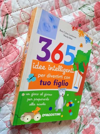 365idee intelligenti per divertirti con tuo figlio