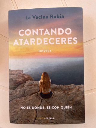 Contando atardeceres novela : no es dónde, es c...
