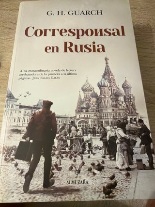 Corresponsal en Rusia una narración novelada so...