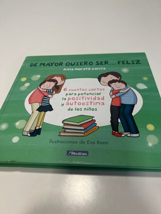 De mayor quiero ser-- feliz. 6 cuentos para pot...