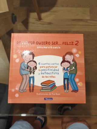 De mayor quiero ser-- feliz 2 : 6 cuentos corto...