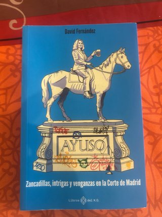 Ayuso: Zancadillas, intrigas y venganzas en la ...