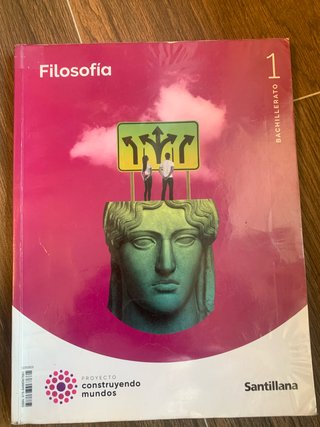 Filosofía 1 Bachillerato : Proyecto construyend...