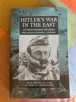 Hitler's War in the East, 1941-1945 A Critical ...