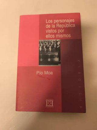 Los personajes de la República vistos por ellos...