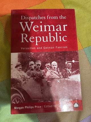 Dispatches from the Weimar Republic: Versailles...