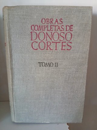 Obras Completas Donoso Cortes Tomo I y II .