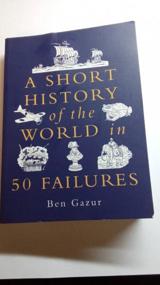 A Short History of the World in 50 Failures