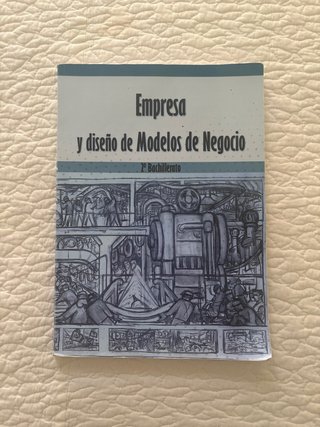 LIBRO EMPRESA Y DISEÑO DE MODELOS DE NEGOCIO 2BACH