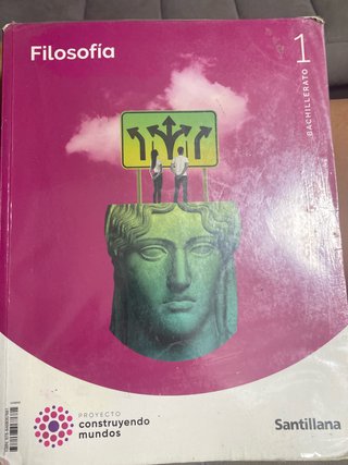 Filosofía 1 Bachillerato : Proyecto construyend...