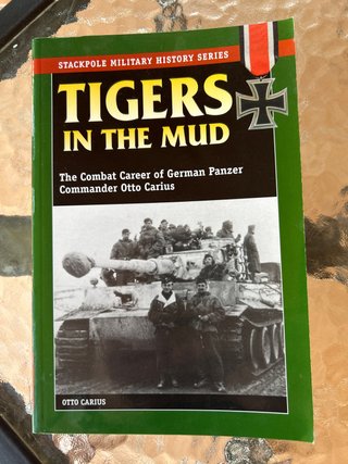 Tigers in the Mud The Combat Career of German P...